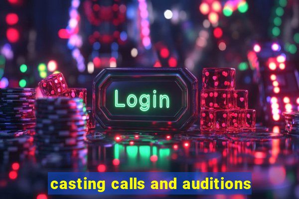 casting calls and auditions